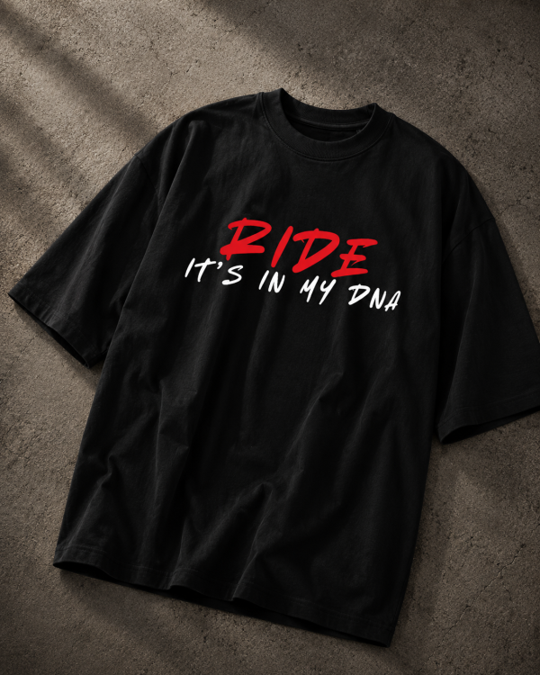 RIDE IT'S IN MY DNA OVERSIZED T-SHIRT – BLACK